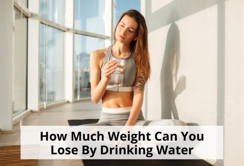 How Much Weight Can You Lose By Drinking Water