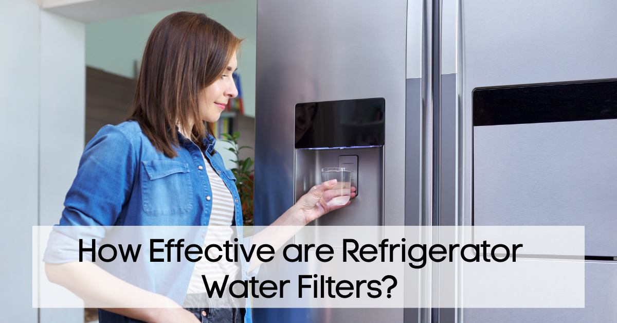 How Effective Are Refrigerator Water Filters?