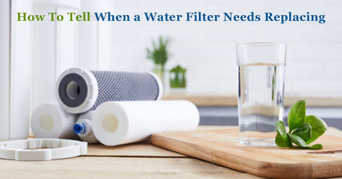 How To Tell When a Water Filter Needs Replacing