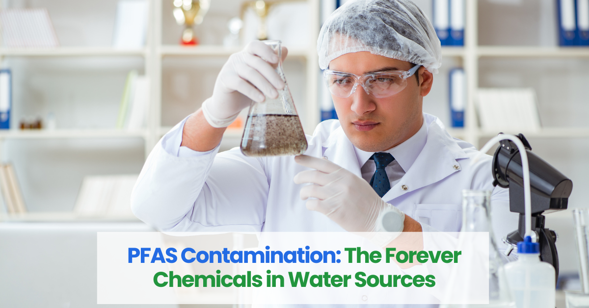 PFAS Contamination: The Forever Chemicals in Water Sources